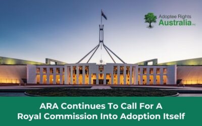 ARA continues to call for a Royal Commission into adoption itself – past and present